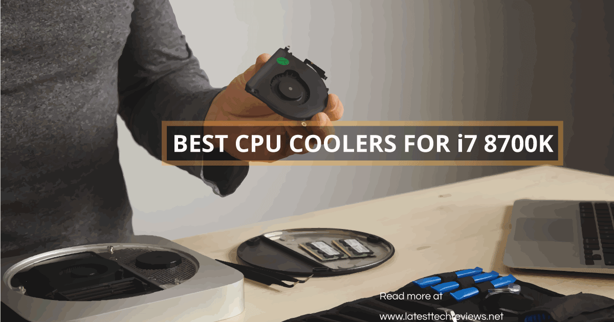 Best CPU Coolers For i7 8700k in 2023
