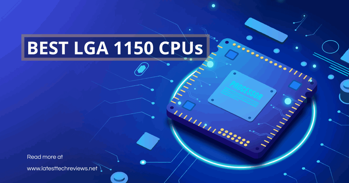 Best LGA 1150 CPUs in 2022