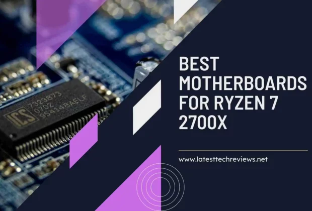 Motherboards for Ryzen 7 2700X
