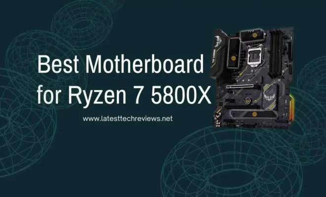 Best Motherboards For Ryzen 7 5800X