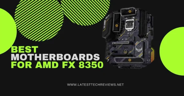 Best Motherboards For AMD FX 8350