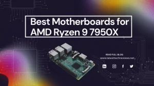 best motherboards for ryzen 9 7950X