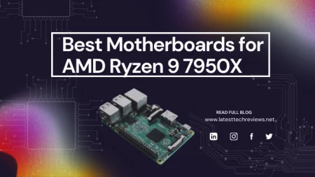 Best Motherboards For AMD Ryzen 9 7950X