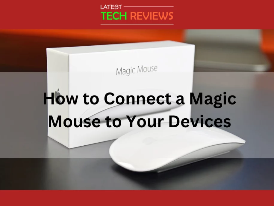 How to Connect a Magic Mouse to Your Devices