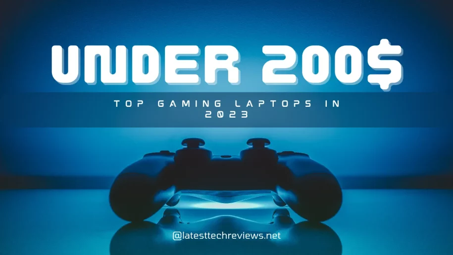 Best Gaming Laptops Under 200 in 2023