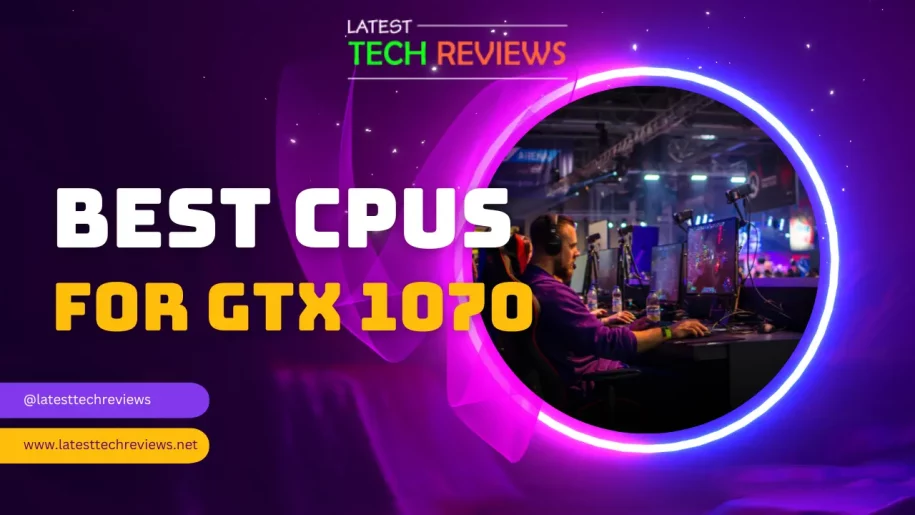 Best CPUs for GTX 1070